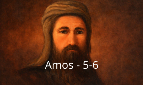 Aflevering 4: Amos 5 en 6