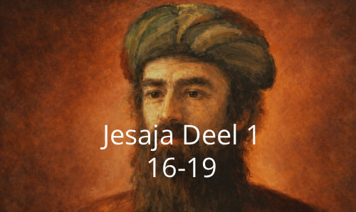 Aflevering 7: Jesaja 16-19